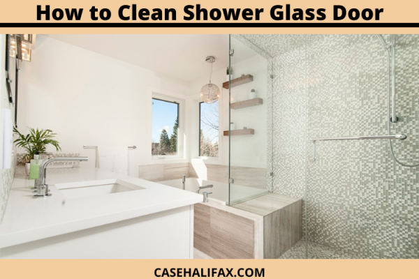 5 Tips on how to clean shower glass door